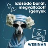 Webinár előfizetés 6.  Várlaki Nóra/Vásárhelyi Balázs - Idősödő barát, megváltozott igények